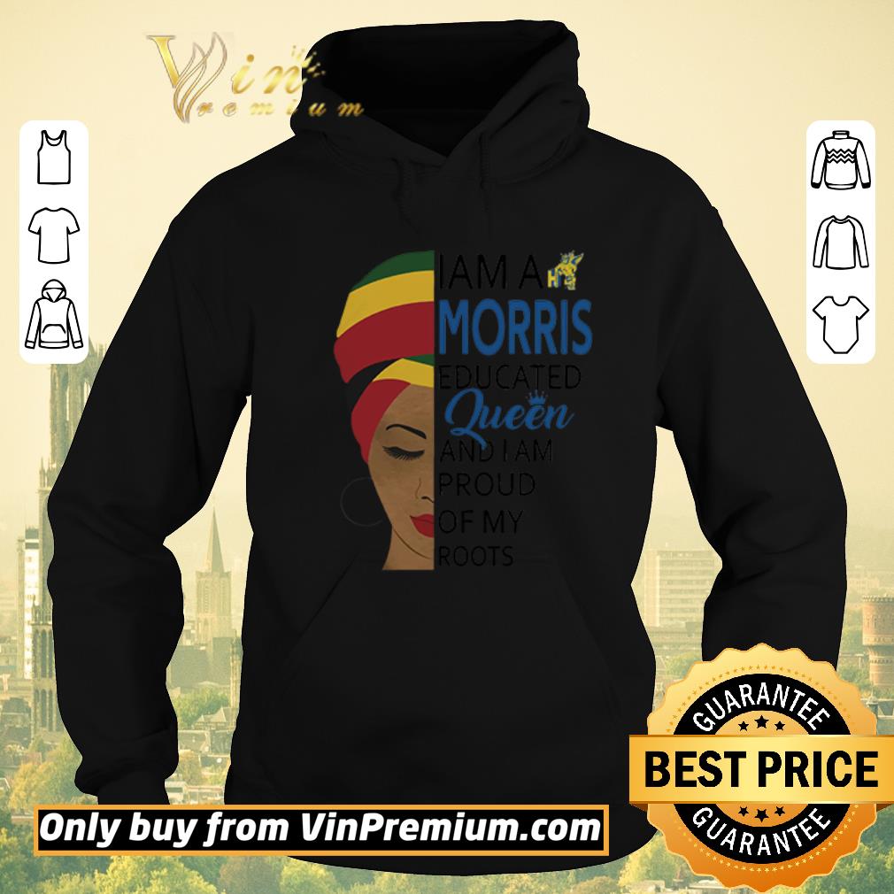 766e7a57 awesome i am a morris educated queen and i am proud of my roots shirt sweater 4 - Awesome I am a Morris educated Queen and I am proud of my roots shirt sweater
