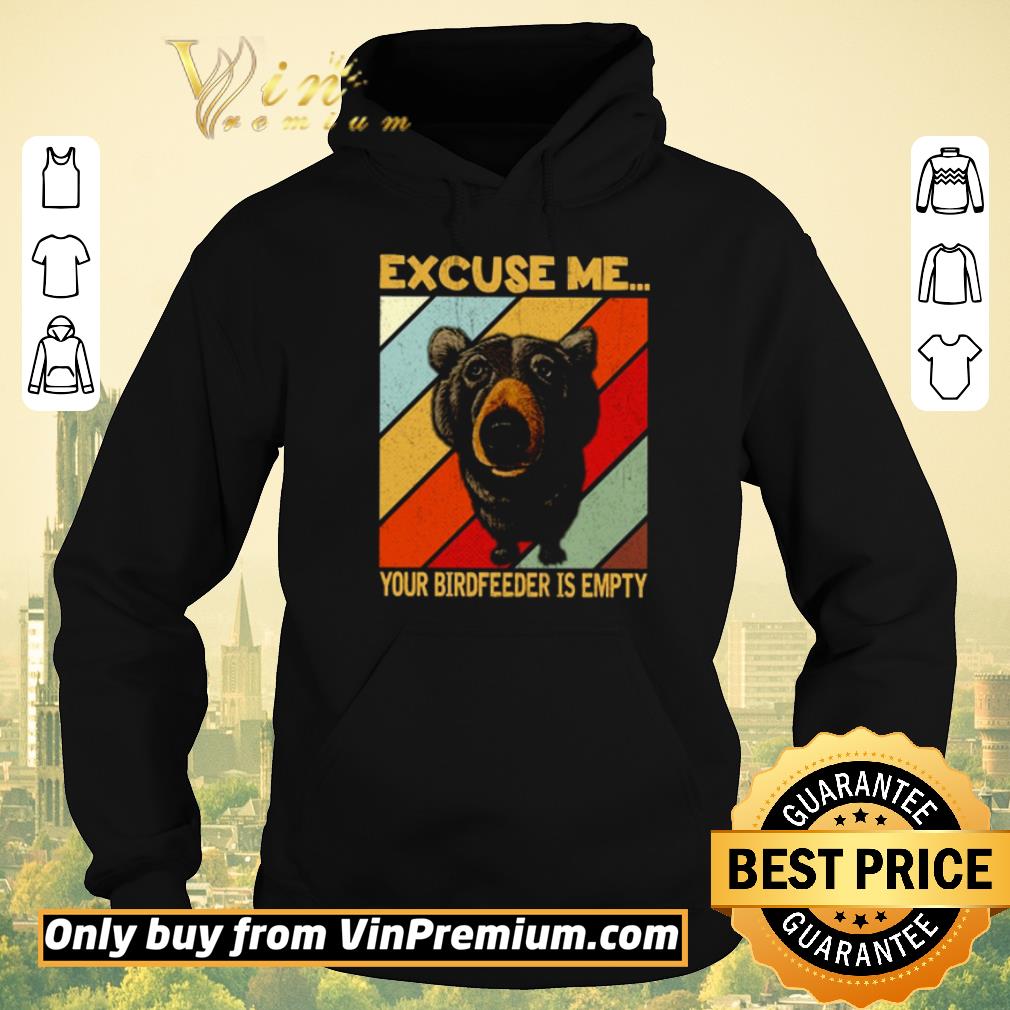 Hot Excuse me bear your birdfeeder is empty shirt sweater 7a26be19 hot excuse me bear your birdfeeder is empty shirt sweater 4 - Hot Excuse me bear your birdfeeder is empty shirt sweater