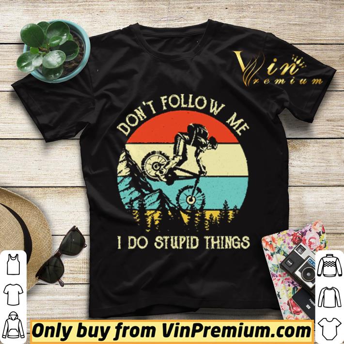 7e0793d6 mountain bike don t follow me do stupid vintage in the forest shirt sweater 4 - Mountain Bike Don't Follow Me Do Stupid Vintage In The Forest shirt sweater