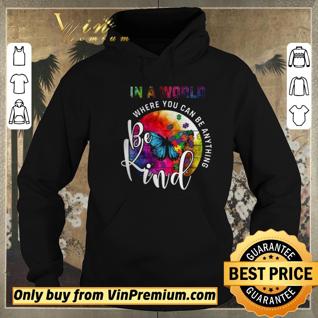 Top In a world where you can be anything be kind butterfly autism vintage shirt sweater 813aa06b top in a world where you can be anything be kind butterfly autism vintage shirt sweater 4 - Top In a world where you can be anything be kind butterfly autism vintage shirt sweater