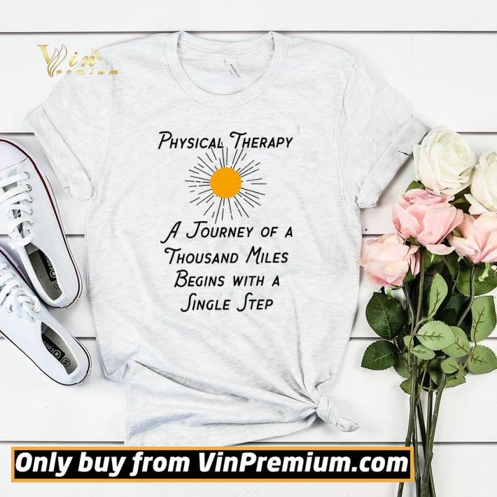 846b65e3 premium sun physical therapy a journey of a thousand miles begins with a single step shirt sweater 4 - Premium Sun Physical Therapy A Journey Of A Thousand Miles Begins With A Single Step shirt sweater
