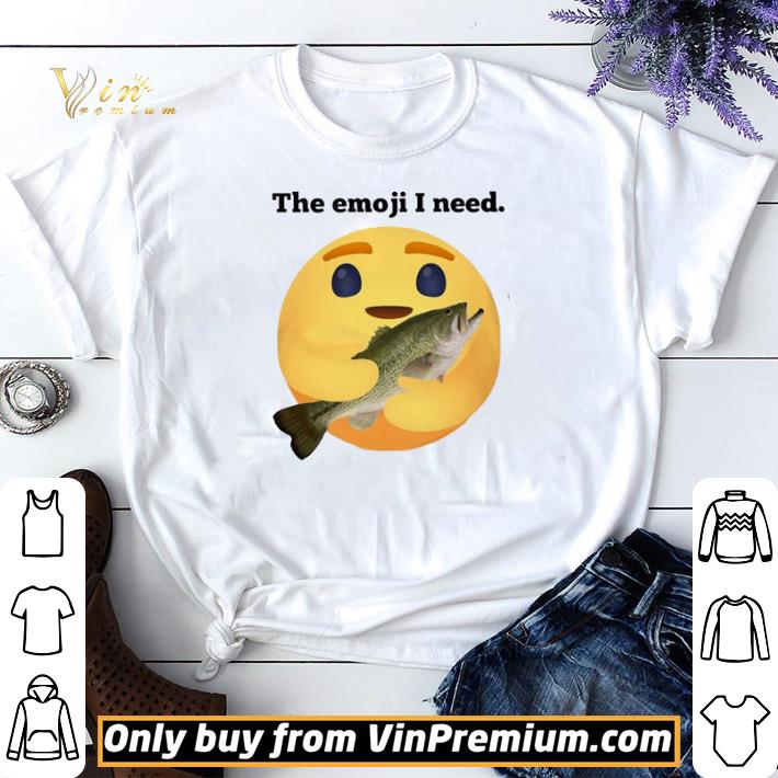 Facebook Care Emoji Hug Fish The Emoji I Need shirt sweater