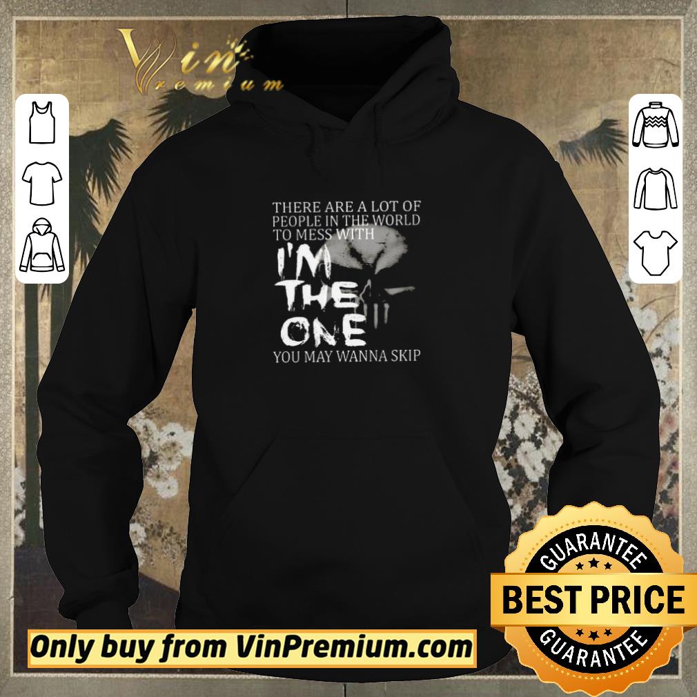 8ae415d8 pretty skull there are a lot of people in the world to mess with i m the one shirt sweater 4 - Pretty Skull There Are A Lot Of People In The World To Mess With I'm The One shirt sweater