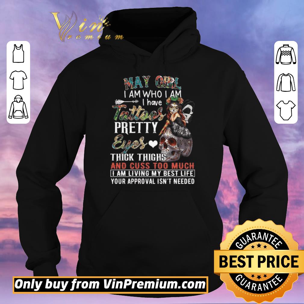 8cb95d47 premium may girl i am who i am i have tattoos pretty eyes thick thighs and cuss too much shirt sweater 4 - Premium May Girl I Am Who I Am I Have Tattoos Pretty Eyes Thick Thighs And Cuss Too Much shirt sweater