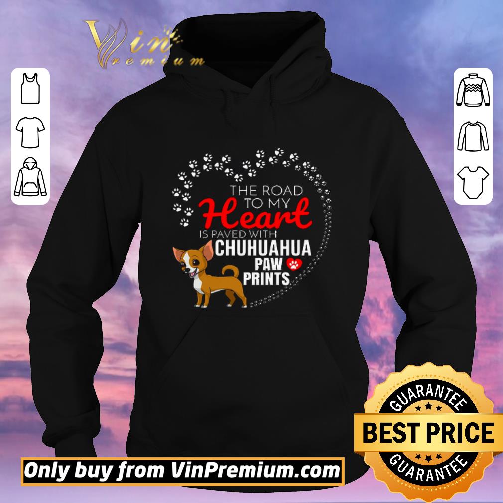 8f6c8664 nice the road to my heart is paved with chuhuahua paw prints shirt sweater 4 - Nice The Road To My Heart Is Paved With Chuhuahua Paw Prints shirt sweater