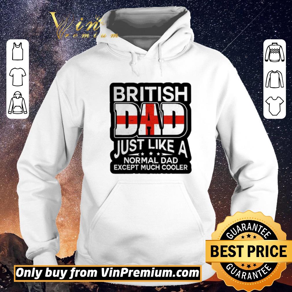 8f6e45fb original british dad just like a normal dad except much cooler shirt sweater 4 - Original British dad just like a normal dad except much cooler shirt sweater