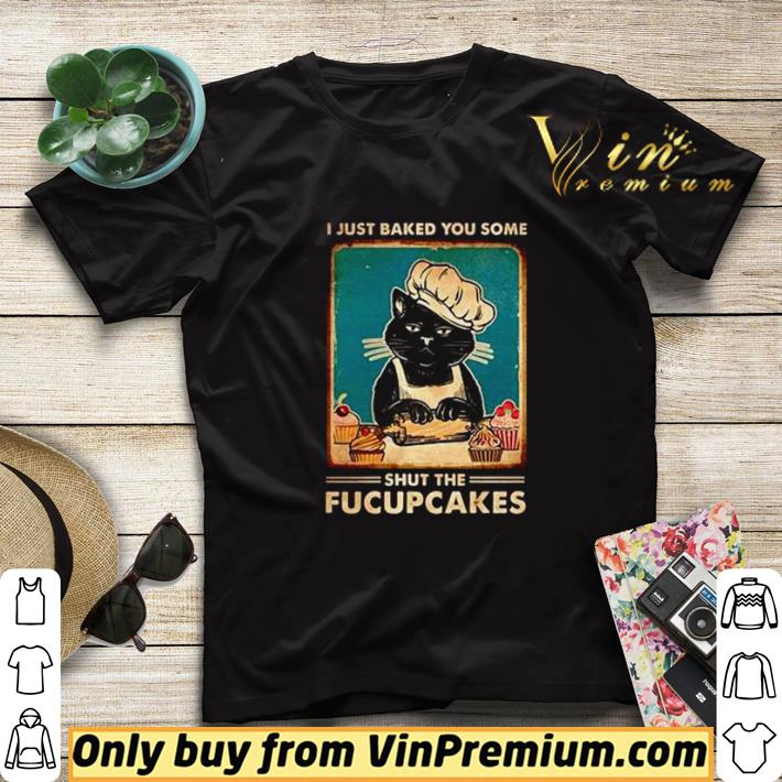 8fc57249 black cat i just baked you some shut the fucupcakes shirt sweater 4 - black cat I just baked you some shut the fucupcakes shirt sweater