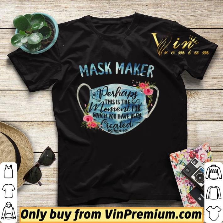 Mask Maker Perhaps This Is The Moment For Which You Have Been shirt sweater 9385b105 mask maker perhaps this is the moment for which you have been shirt sweater 4 - Mask Maker Perhaps This Is The Moment For Which You Have Been shirt sweater