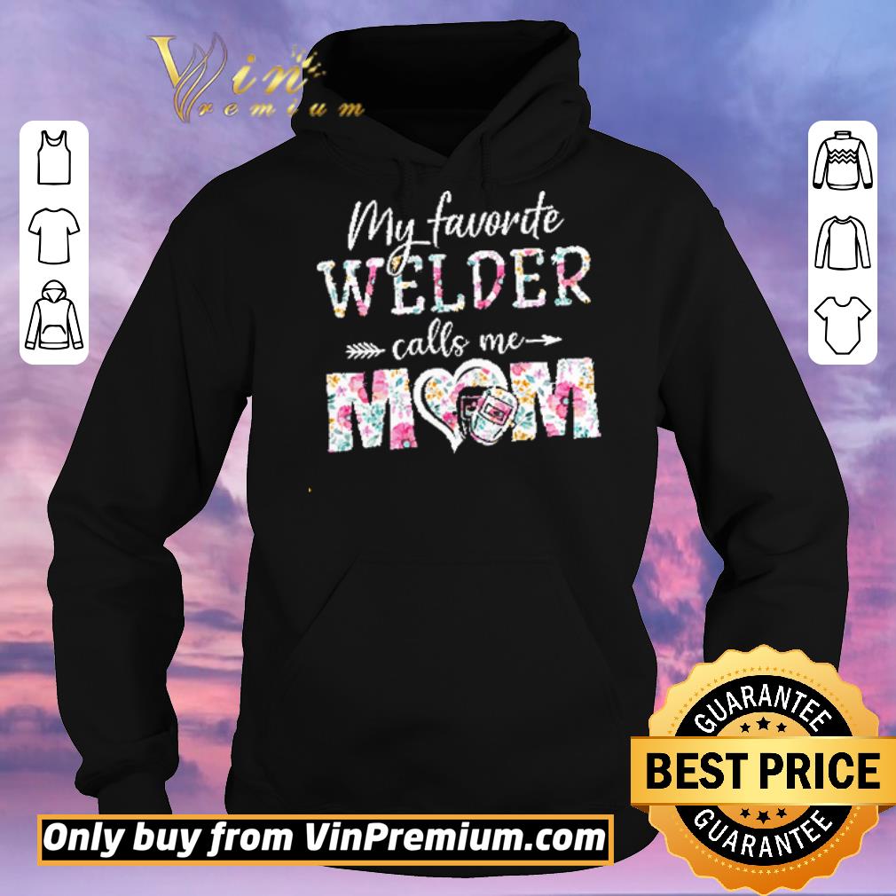 Funny My Favorite Welder Calls Me Mom Flower Mother's Day shirt sweater 93d72101 funny my favorite welder calls me mom flower mother s day shirt sweater 4 - Funny My Favorite Welder Calls Me Mom Flower Mother's Day shirt sweater