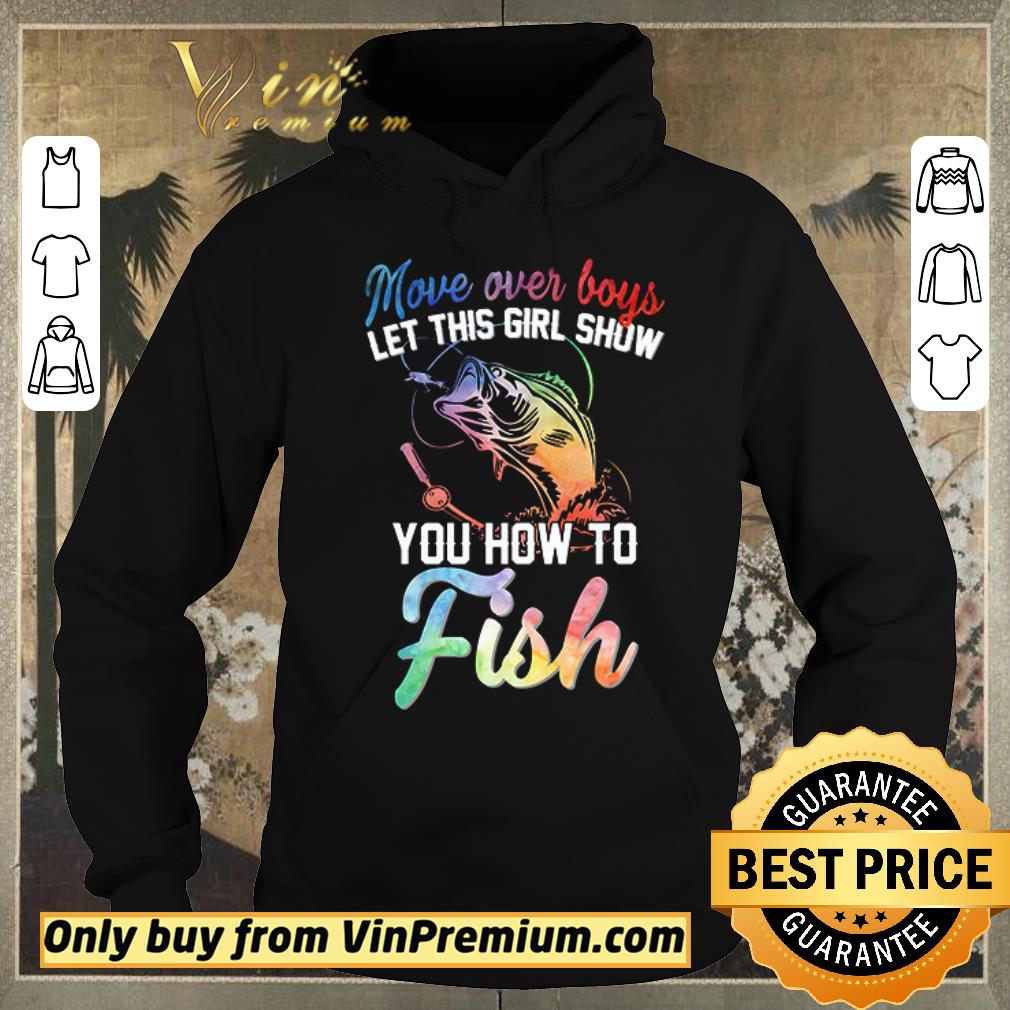 94a3a939 funny move over boys let this girl show you how to fish shirt sweater 4 - Funny Move over boys let this girl show you how to fish shirt sweater