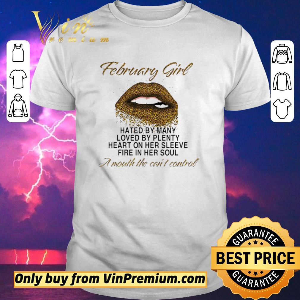 Awesome Original February Girl Hated By Many Loved By Plenty Heart On Her Sleeve Fire On Her Soul shirt sweater