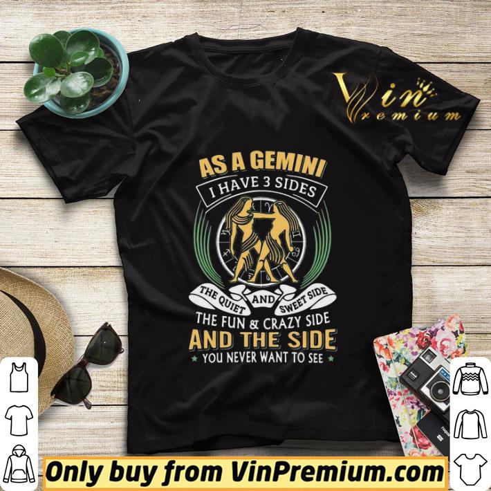 As a Gemini have 3 sides the quiet and sweet side the fun and crazy side shirt sweater 9993eb7c as a gemini have 3 sides the quiet and sweet side the fun and crazy side shirt sweater 4 - As a Gemini have 3 sides the quiet and sweet side the fun and crazy side shirt sweater