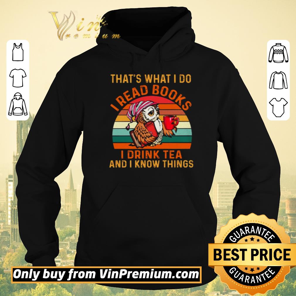 99abeb42 pretty owl that s what i do i read books i drink tea and i know things vintage shirt sweater 4 - Pretty Owl that’s what I do I read books I drink tea and I know things vintage shirt sweater
