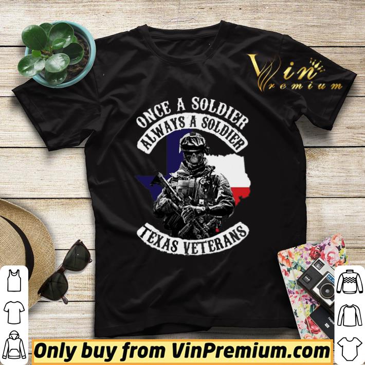 Once a soldier always a soldier texas veterans shirt sweater 9a46fa13 once a soldier always a soldier texas veterans shirt sweater 4 - Once a soldier always a soldier texas veterans shirt sweater