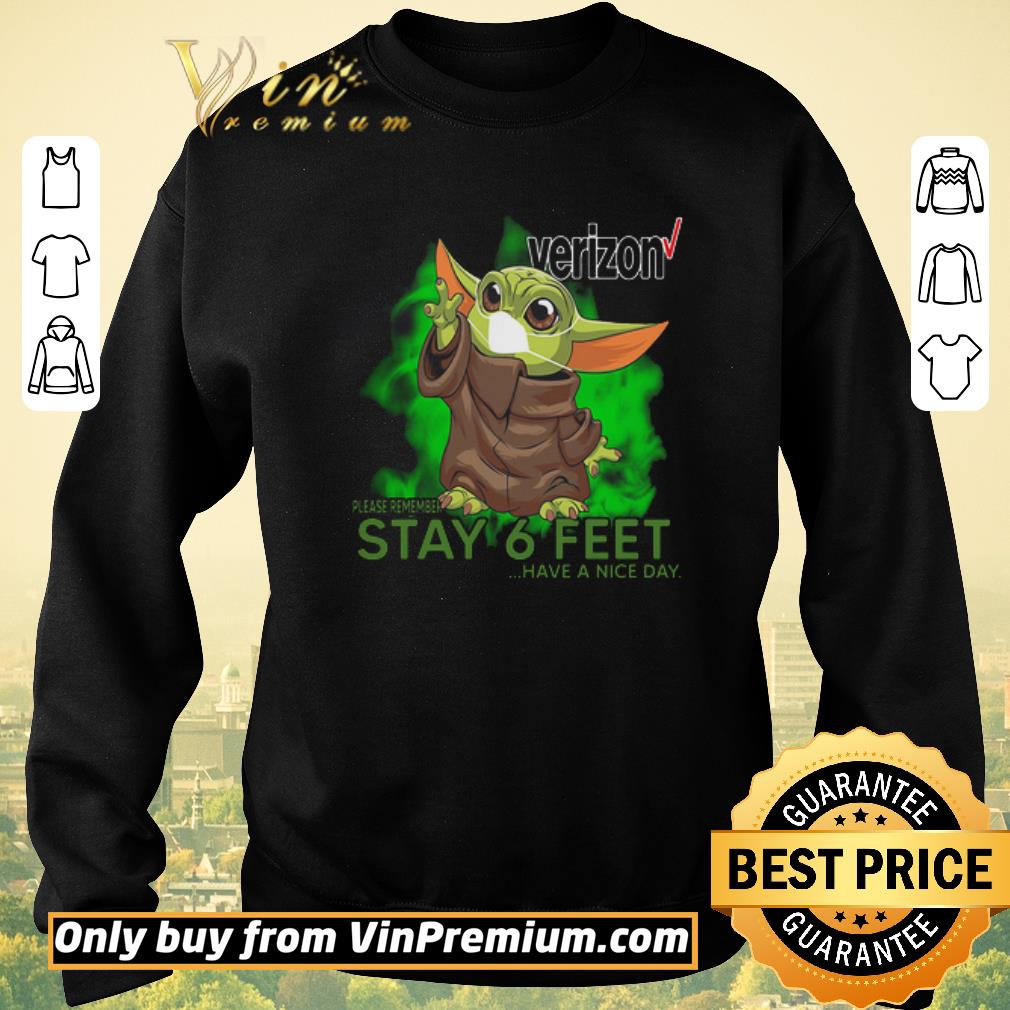 Nice Baby Yoda mask Verizon please remember stay 6 feet have a nice day shirt sweater Nice Baby Yoda mask Verizon please remember stay 6 feet have a nice day shirt sweater