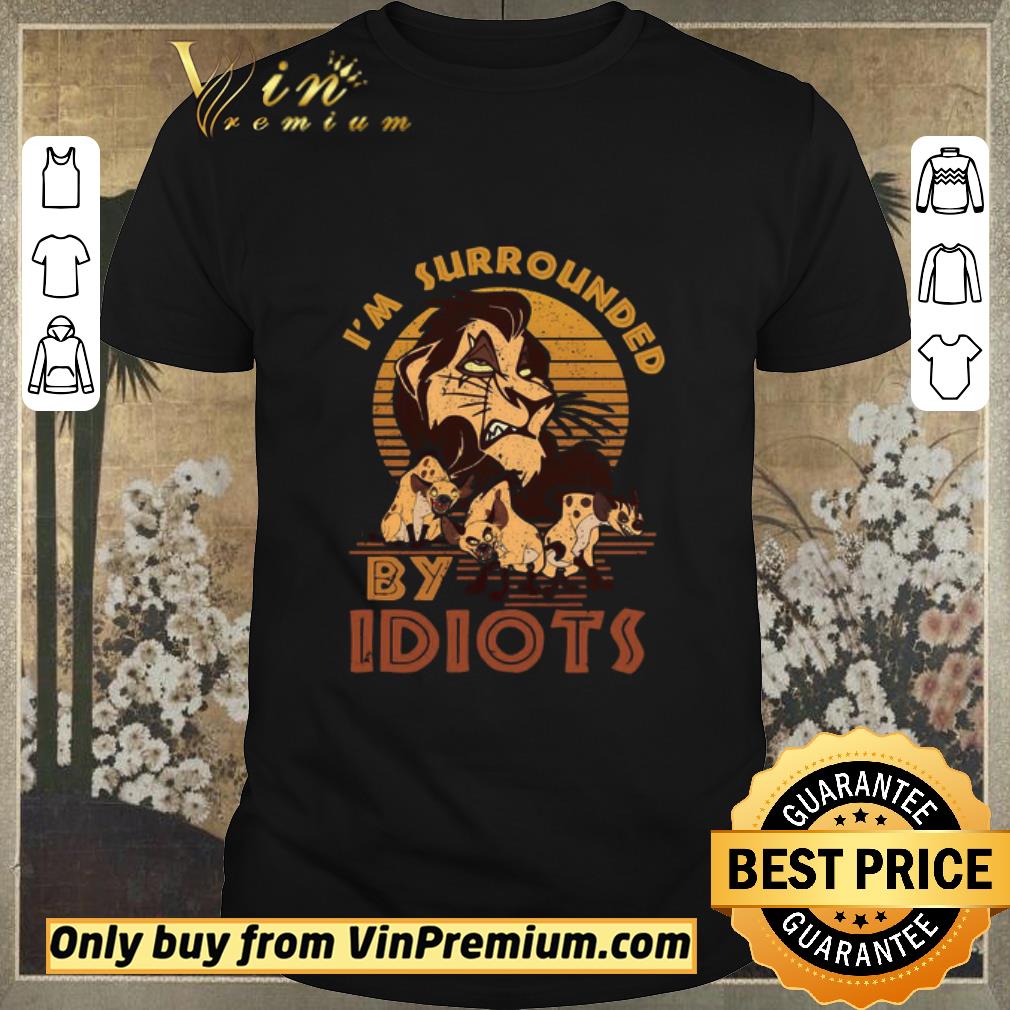 Original Scar and Shenzi I’m surrounded By Idiots vintage shirt sweater