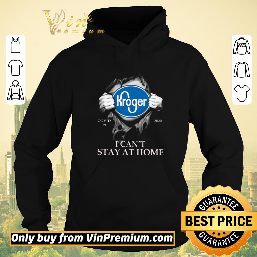 9fc3c0f9 hot kroger covid 19 2020 i can t stay at home shirt sweater 4 - Hot Kroger Covid 19 2020 I Can't Stay At Home shirt sweater