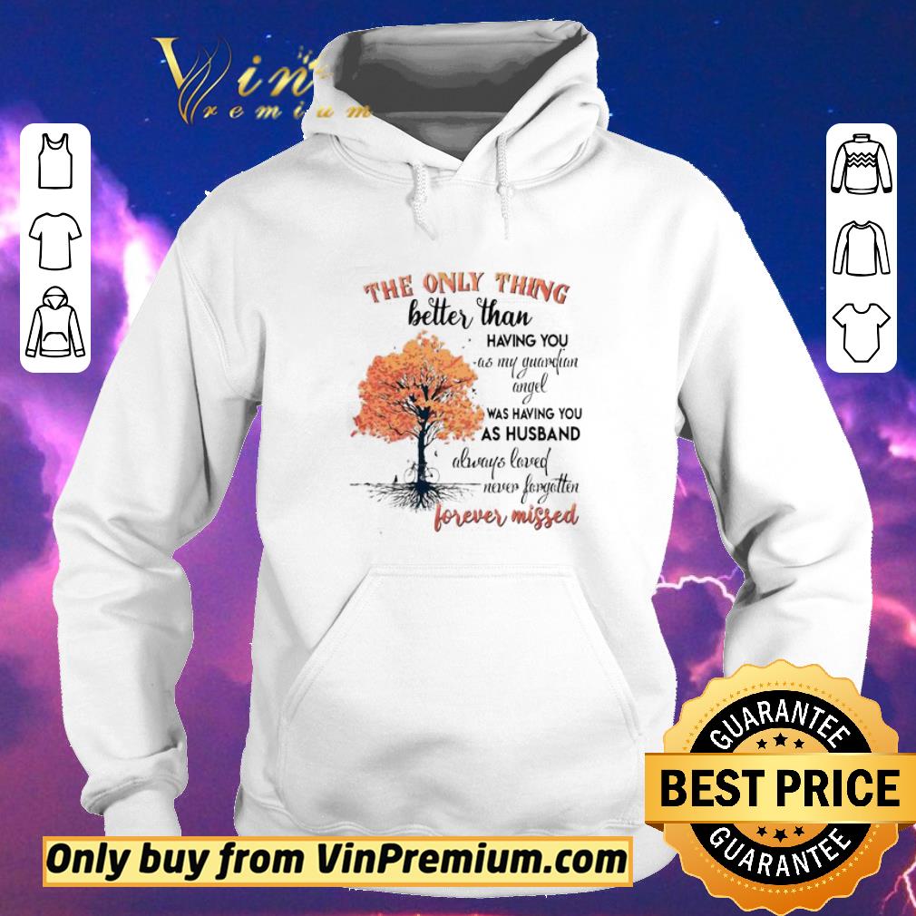 Official The Only Thing Better Than Having You As My Guardian Angel Was Having You As Husband shirt sweater 9ff09736 official the only thing better than having you as my guardian angel was having you as husband shirt sweater 4 - Official The Only Thing Better Than Having You As My Guardian Angel Was Having You As Husband shirt sweater