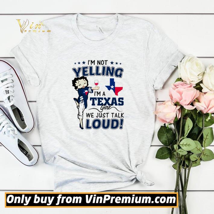 I’m not yelling I’m a Texas girl we just talk loud shirt sweater a4f67309 i m not yelling i m a texas girl we just talk loud shirt sweater 4 - I’m not yelling I’m a Texas girl we just talk loud shirt sweater