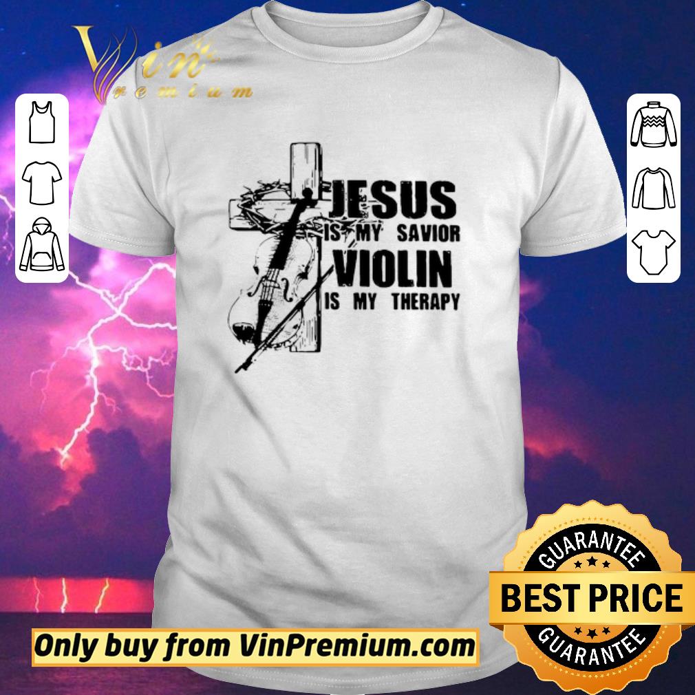 Official Jesus Is My Savior Violin Is My Therapy shirt sweater