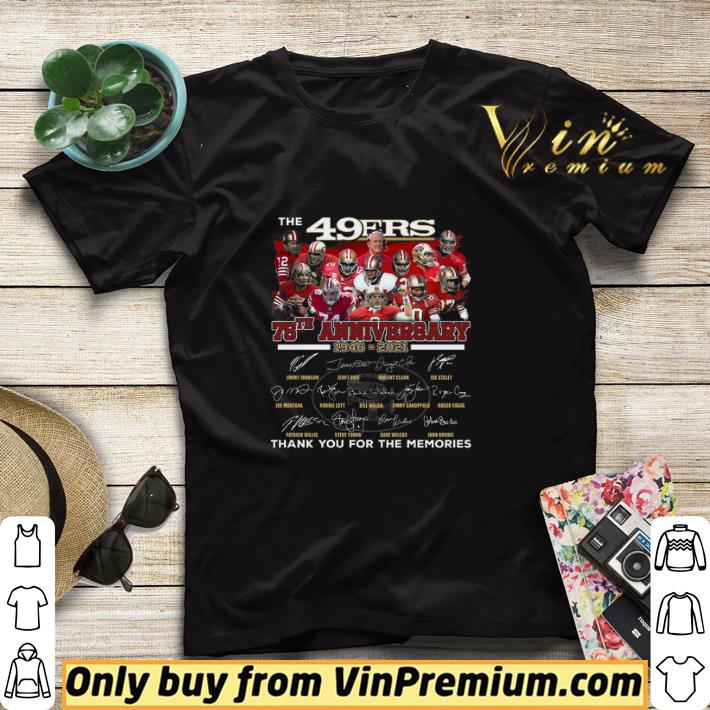 The 49Ers 75th Anniversary 1946 2021 Signature Thank You For The Memories shirt sweater aaf490b4 the 49ers 75th anniversary 1946 2021 signature thank you for the memories shirt sweater 4 - The 49Ers 75th Anniversary 1946 2021 Signature Thank You For The Memories shirt sweater