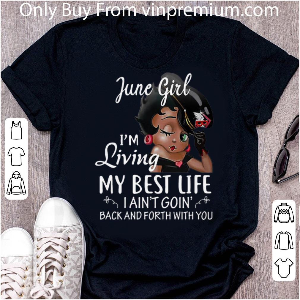 Original June Girl Betty Boop I’m Living My Best Life shirt