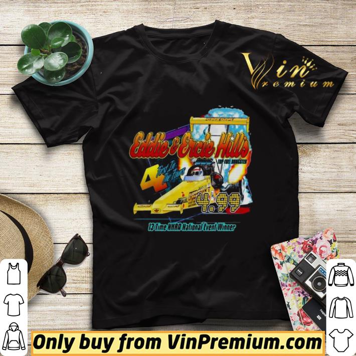 Eddie and ercie hills top fuel dragster first in the fours 13 time shirt sweater ac23a157 eddie and ercie hills top fuel dragster first in the fours 13 time shirt sweater 4 - Eddie and ercie hills top fuel dragster first in the fours 13 time shirt sweater