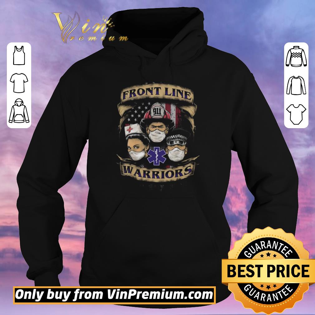 Original Nurse fire fighter police man Front Line Warriors American Flag shirt sweater b02466e1 original nurse fire fighter police man front line warriors american flag shirt sweater 4 - Original Nurse fire fighter police man Front Line Warriors American Flag shirt sweater