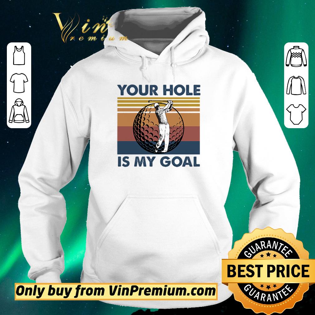 b1a1e6c7 original golf your hole is my goal vintage shirt sweater 4 - Original Golf your hole is my goal vintage shirt sweater