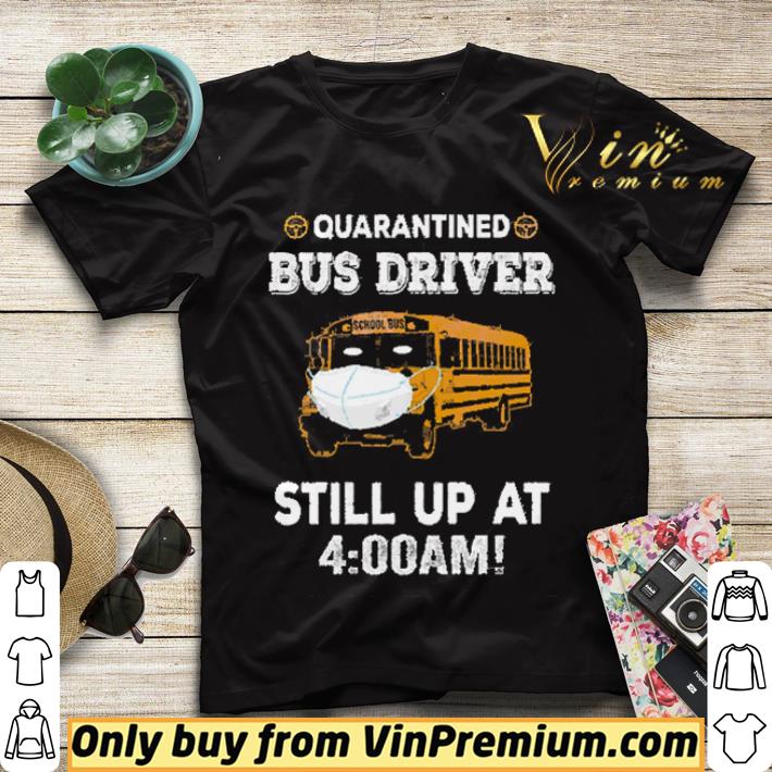 School Bus Mask Quarantined Bus Driver Still Up At 4 00 Am shirt sweater b350de48 school bus mask quarantined bus driver still up at 4 00 am shirt sweater 4 - School Bus Mask Quarantined Bus Driver Still Up At 4 00 Am shirt sweater