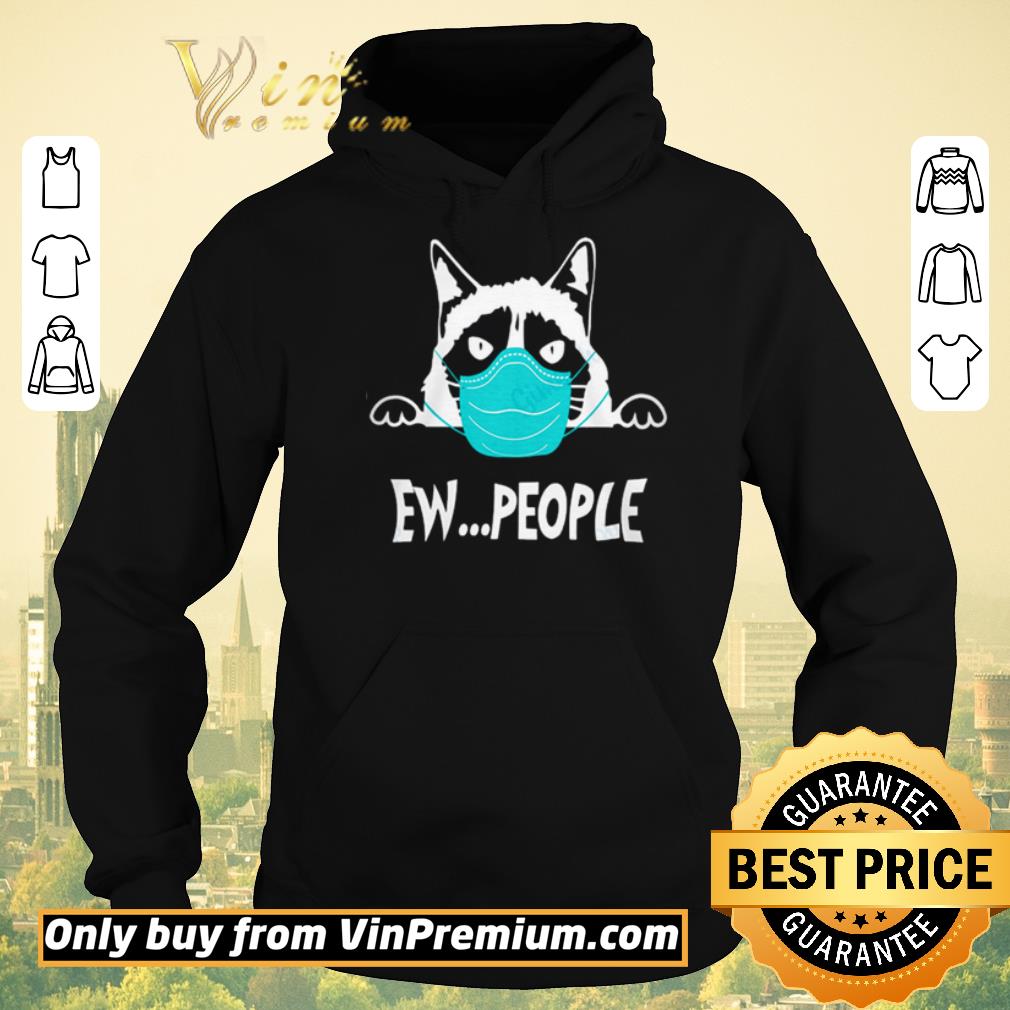 b3ad18b5 funny awesome grumpy cat face mask ew people shirt sweater 4 - Funny Awesome Grumpy cat face mask ew people shirt sweater