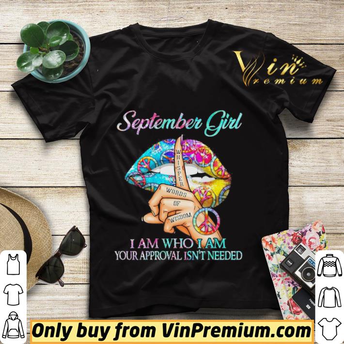 b45be122 hippie slip september girl i am who i am your approval isn t needed shirt sweater 4 - Hippie Slip september girl i am who i am your approval isn’t needed shirt sweater