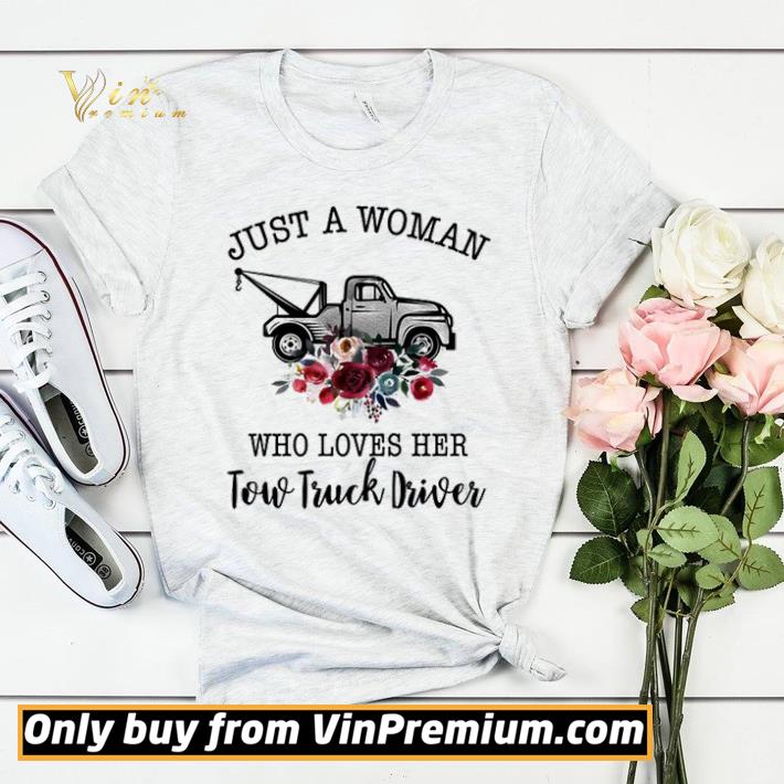 b5a0b6cf trucker just a woman who loves her tow truck driver shirt sweater 4 - Trucker just a woman who loves her tow truck driver shirt sweater