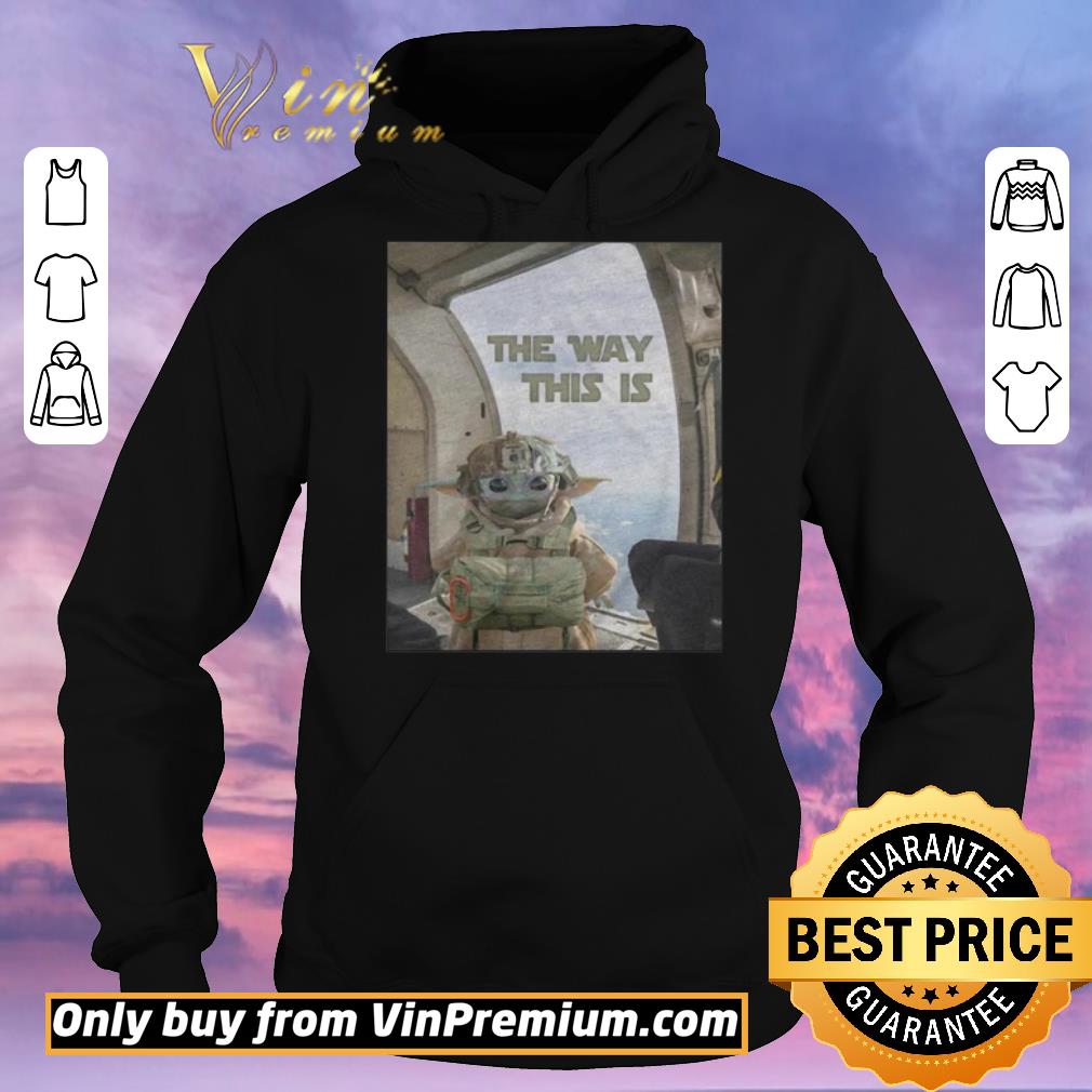 Original Baby yoda the way this is shirt sweater b7a2d49b original baby yoda the way this is shirt sweater 4 - Original Baby yoda the way this is shirt sweater
