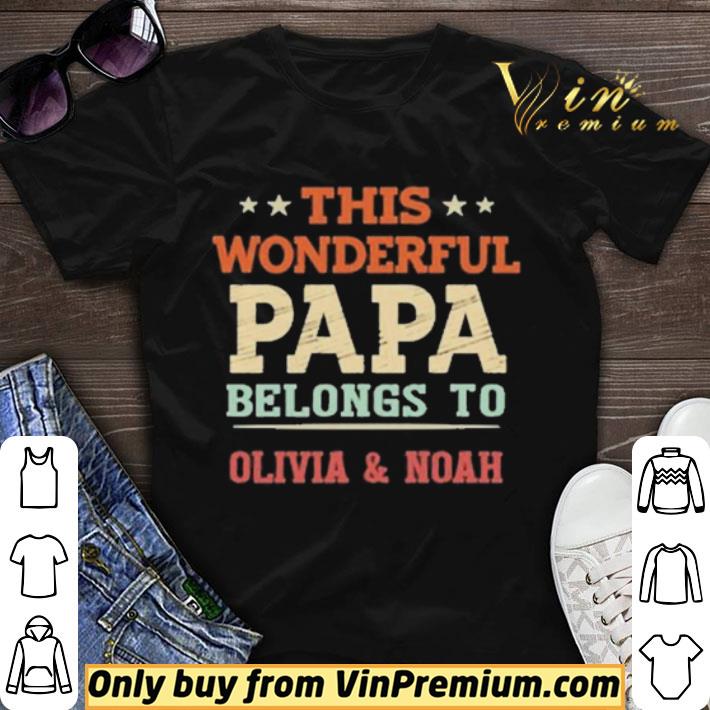 This wonderful Papa belongs to olivia noah shirt sweater