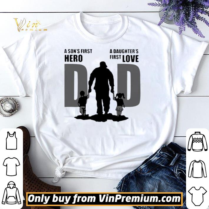 A Son’s First Dad A Daughter’s First Love shirt sweater