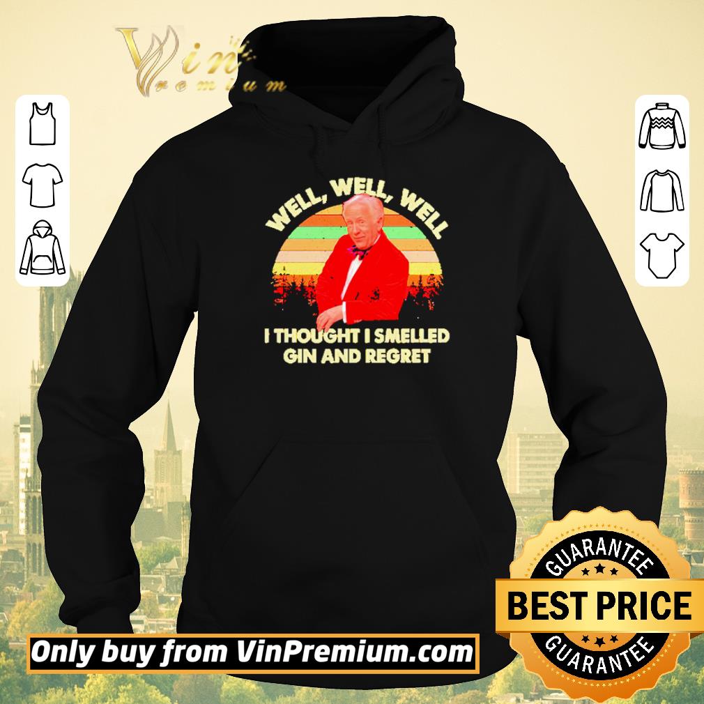 Original Well well well I thought I smelled Gin and regret shirt sweater c400adcd original well well well i thought i smelled gin and regret shirt sweater 4 - Original Well well well I thought I smelled Gin and regret shirt sweater