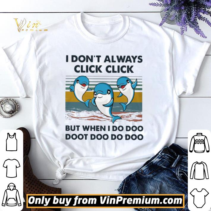 Dolphin I don’t always click click but when I do doo doot doo do doo vintage shirt sweater