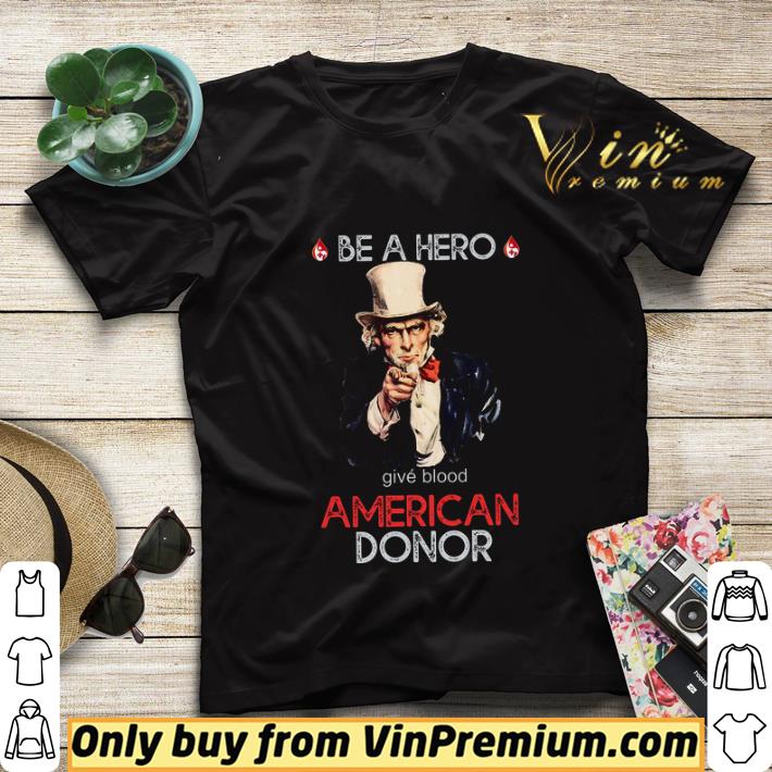 Uncle Sam Be A Hero Give Blood American Donor shirt sweater cbb45d97 uncle sam be a hero give blood american donor shirt sweater 4 - Uncle Sam Be A Hero Give Blood American Donor shirt sweater