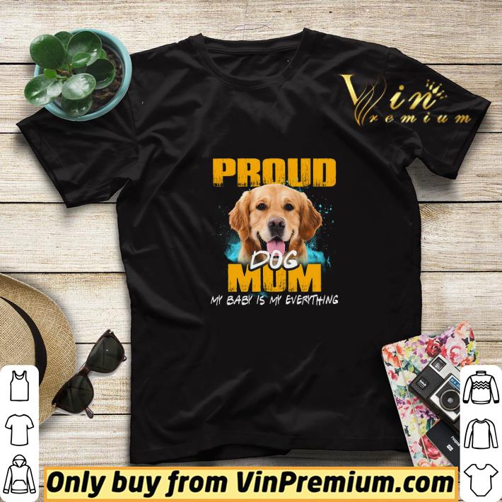 cbb574a9 golden retriever proud dog mom my baby is my everything shirt sweater 4 - Golden Retriever Proud Dog Mom My Baby Is My Everything shirt sweater