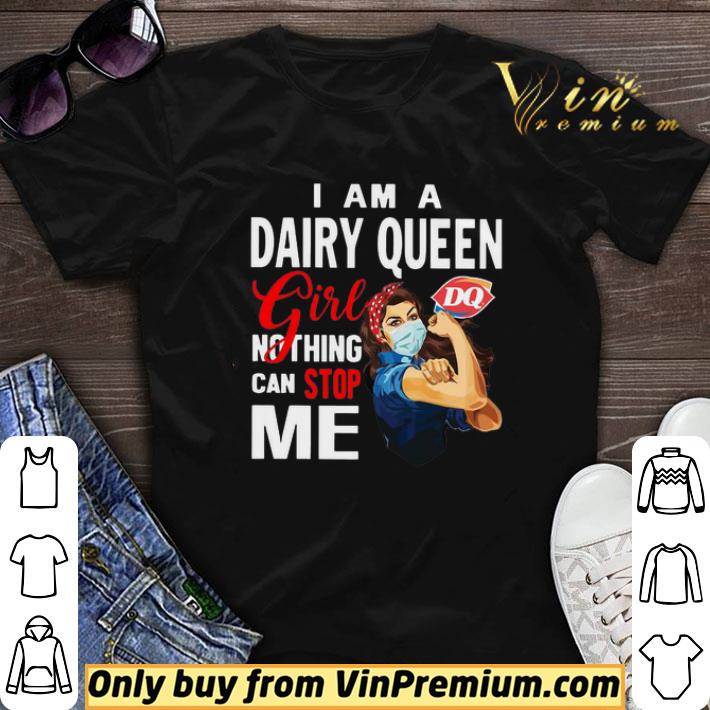 Strong Woman Face Mask I Am A Dairy Queen Girl Nothing Can Stop Me shirt sweater