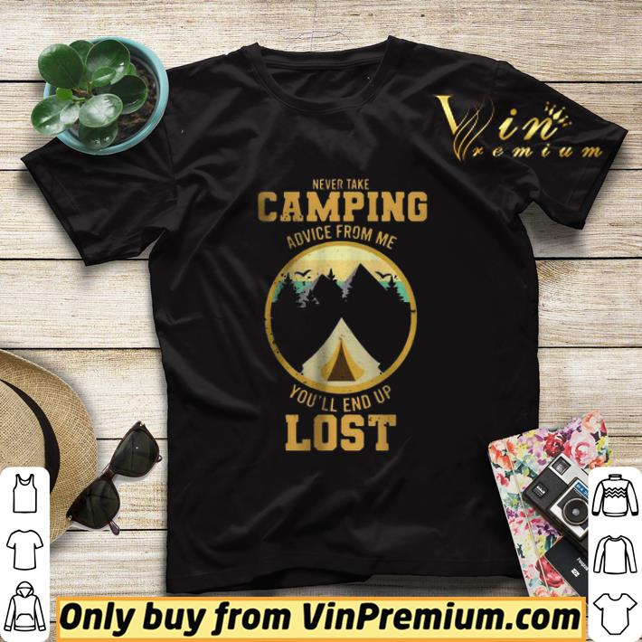 d017d384 retro never take camping advice from me you ll get lost shirt sweater 4 - Retro Never Take Camping Advice From Me You’ll Get Lost shirt sweater