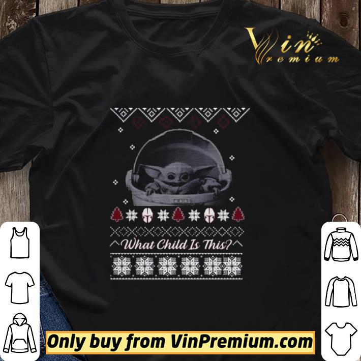 Baby Yoda What Child Is This Ugly Christmas Sweater shirt sweater Baby Yoda What Child Is This Ugly Christmas Sweater shirt sweater