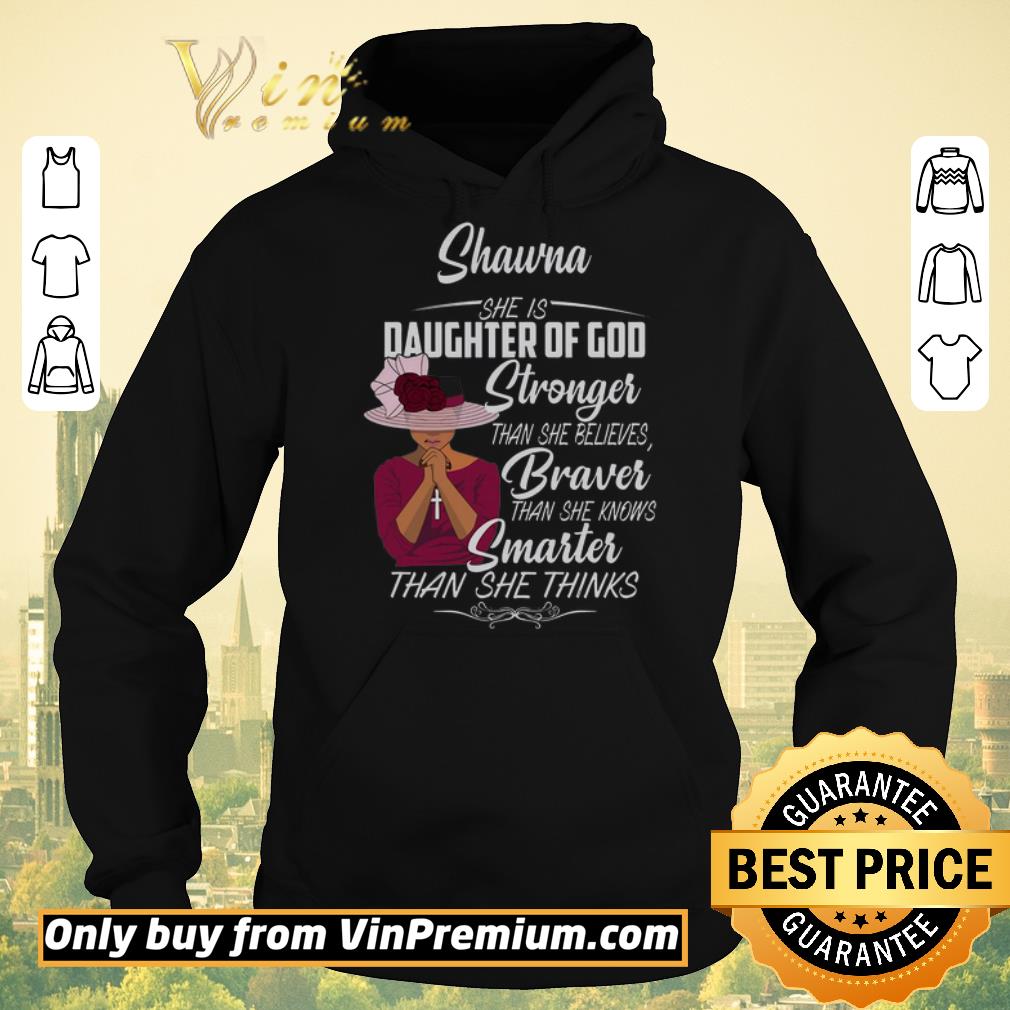 d5d3baa0 funny girl shawna she is daughter of god stronger than she believes braver shirt sweater 4 - Funny Girl Shawna She Is Daughter Of God Stronger Than She Believes Braver shirt sweater