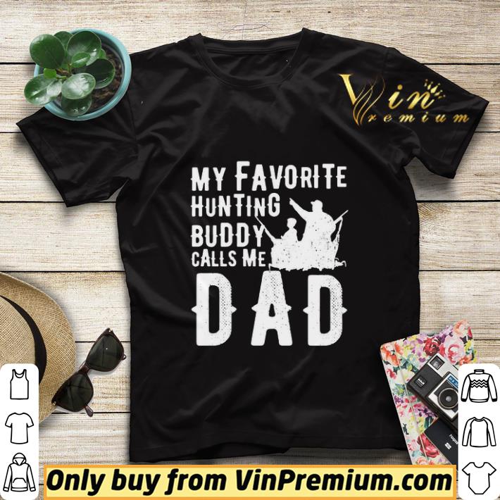My favorite hunting buddy calls me Dad shirt sweater d67a5f8b my favorite hunting buddy calls me dad shirt sweater 4 - My favorite hunting buddy calls me Dad shirt sweater
