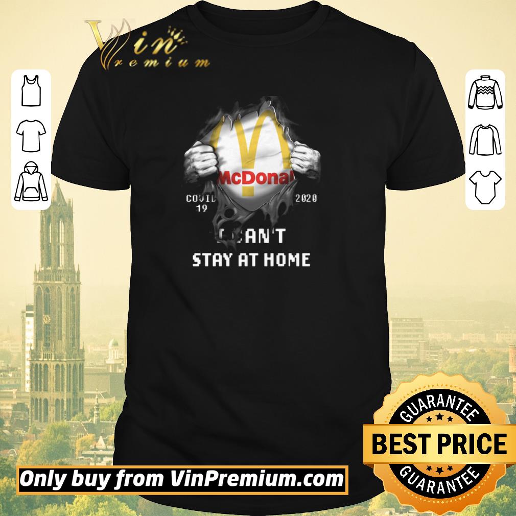 Awesome Mcdonalds Covid 19 2020 I Can’t Stay At Home shirt sweater