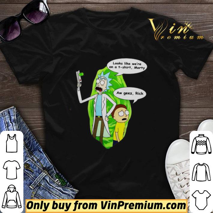 Looks like We’re on a T-shirt Morty Aw Geez Rick shirt sweater