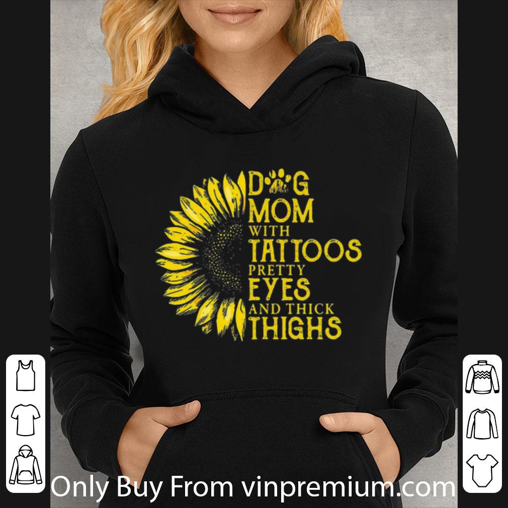d95673a9 original dog mom with tattoos pretty eyes and thick thighs sunflower shirt 4 - Original Dog Mom With Tattoos Pretty Eyes And Thick Thighs Sunflower shirt