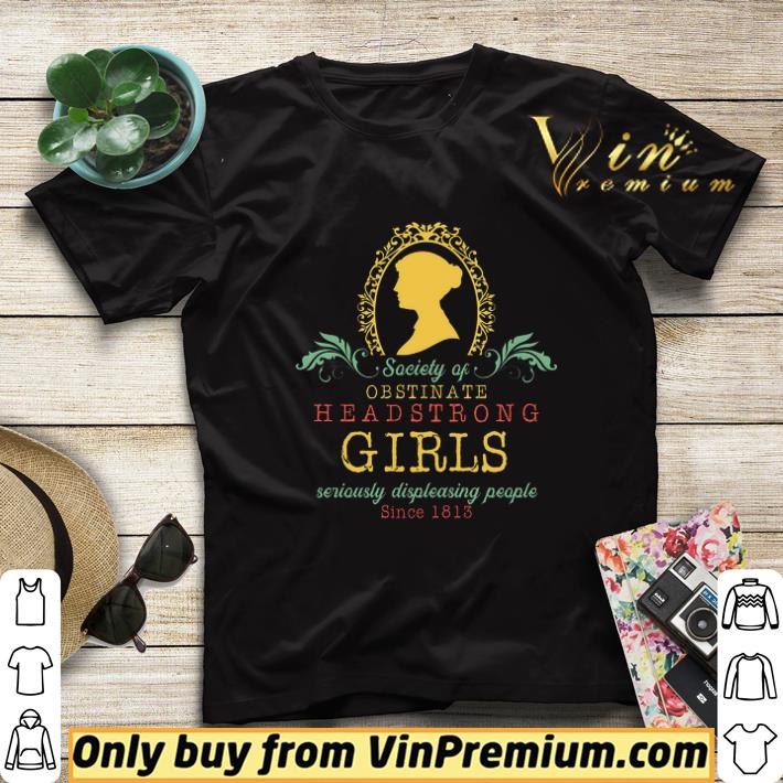 Society Of Obsin Ate Headstrong Girls Seriously Displeasing People Since 1813 shirt sweater d9aa3cb7 society of obsin ate headstrong girls seriously displeasing people since 1813 shirt sweater 4 - Society Of Obsin Ate Headstrong Girls Seriously Displeasing People Since 1813 shirt sweater