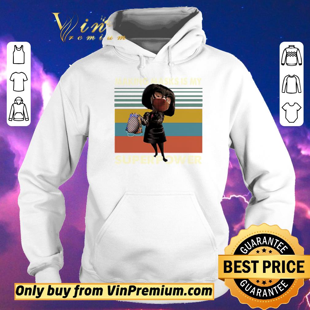 Nice Edna Mode Making Masks Is My Superpower shirt sweater da8cc7a0 nice edna mode making masks is my superpower shirt sweater 4 - Nice Edna Mode Making Masks Is My Superpower shirt sweater